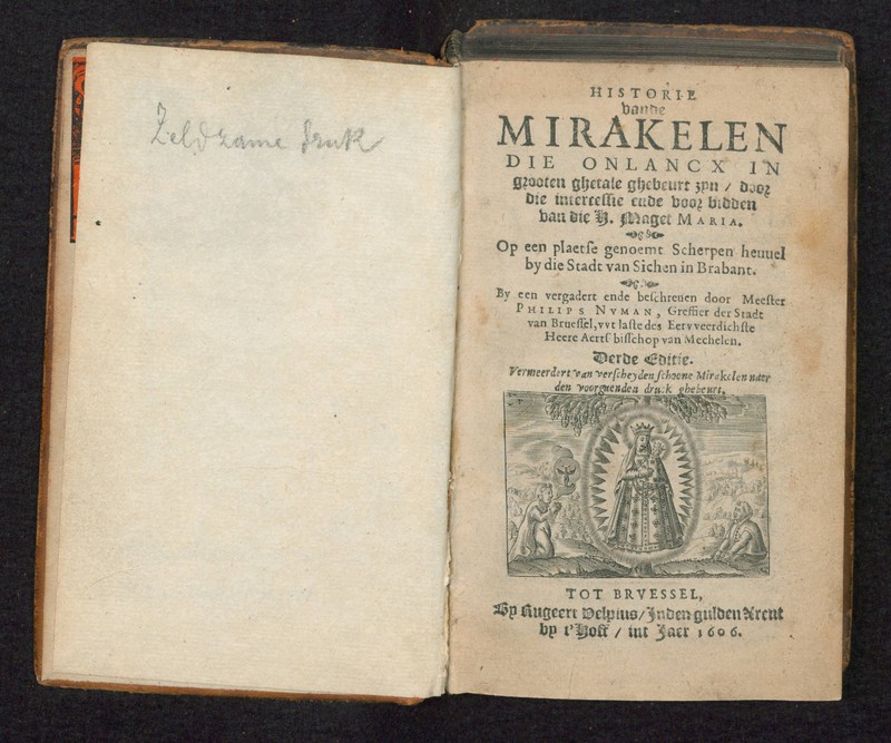 Historie vande mirakelen die onlancx in grooten ghetale ghebeurt zyn, door die intercessie ende voor bidden van die H. maget Maria. Op een plaetse genoemt Scherpen heuvel